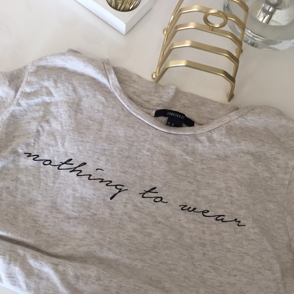 Forever 21 “Nothing to wear” T-shirt